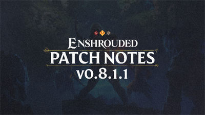 Enshrouded - Wiki - Patch #7 v.0.8.1.1