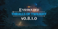 Update #5- V 0.8.1.0 - Thralls of Twilight Update